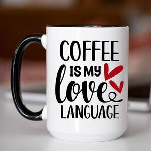 Sarcastic Coffee‎ Mug, Coffee Is My Love Language Coffee Mug, Funny Coffee Cup